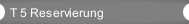 T 5 Reservierung